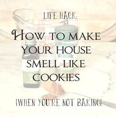 an image of some food on a table with the words life hacks how to make your house smell like cookies when you're not baking