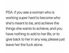 the text on this page says, psa if you see a woman who is working super hard to become who she's meant to be