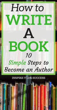 a book shelf filled with books and the title how to write a book 10 simple steps to become an author