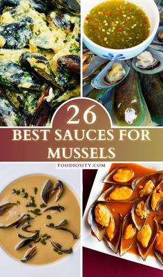 the top 20 best sauces for mussels are in this collage with text overlay that reads, 26 best sauces for mussels