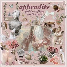 a collage of angel images, flowers and other items on a pink background with the words aphrodite goddess of love and beauty