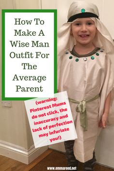 a little boy dressed up as a nun with a sign that says how to make a wise man outfit for the average parent