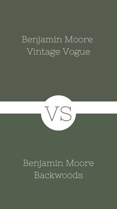 two different shades of green and white with the words, benjam moore vintage vg