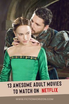 an image of a man and woman in medieval dress with text that reads 13 awesome adult movies to watch on netflix