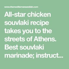 the words all - star chicken souvlaki recipe takes you to the streets of athens best souvaki marinade instruct