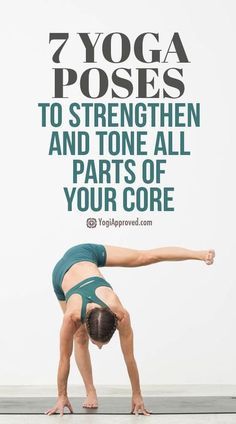 a woman doing yoga poses with the words 7 yoga poses to strength and tone all parts of your core