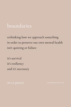 A poem by Molly from Transatlantic Notes called, ’Boundaries’ that reads: Rethinking how we approach something in order to preserve our own mental health isn’t quitting or failure; it’s survival, it’s resiliency and it’s necessary. Self Preservation Quotes, Creating Boundaries, Self Love Books, Boundaries Quotes, Health Quotes Inspirational, Health Affirmations, Comfort Quotes, Positive Mental Health, Emotional Awareness