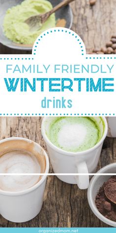 the words family - friendly wintertime drinks on top of two mugs filled with green tea