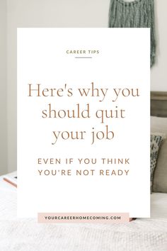 a white sign that says here's why you should quit your job even if you think you're not ready