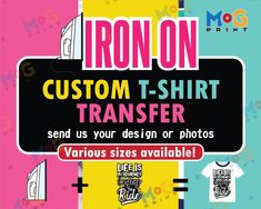 the iron on custom t - shirt transferer is available in various colors and sizes