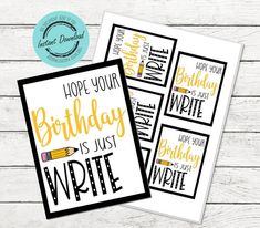 two birthday cards with the words, hope your birthday is just write