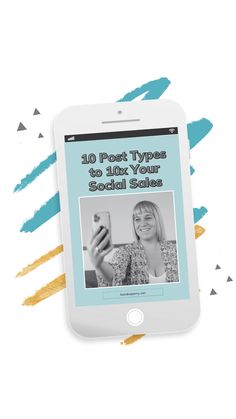 an iphone with the text 10 post types to fix your social sales