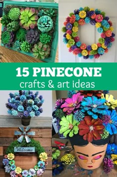 pinecone crafts and art ideas are featured in this collage with text overlay that reads 15 pinecone crafts and art ideas