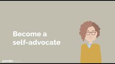 a woman with glasses standing in front of a gray background that says become a self - advocacy