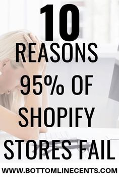 a woman sitting in front of a computer with the words 10 reasons 95 % off shopify stores fail