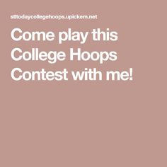 the text reads, come play this college hoops contest contest with me on it