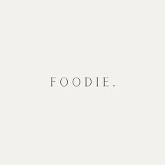 the words foodie are written in black and white on a light gray background,