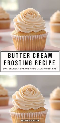 butter cream frosting on top of cupcakes with the words butter cream frosting recipe