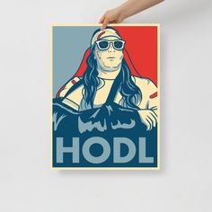 a person holding up a poster with the words hodl in front of them and an image of a man wearing sunglasses