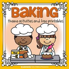 two children in chef hats making cakes with the words baking them activities and free printables