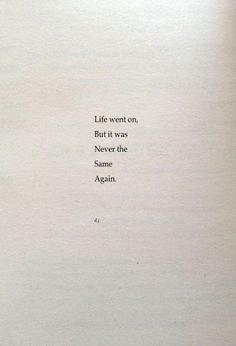 an open book with the words life went on but it was never the same again