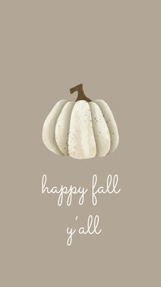 a white pumpkin with the words happy fall y'all