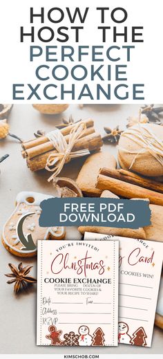 cookies and cinnamons with the text how to host the perfect cookie exchange free printable