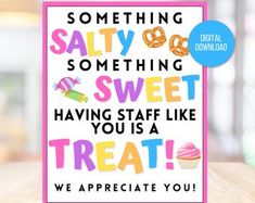 a greeting card that says, something salty something sweet having staff like you is treat we appreciate you