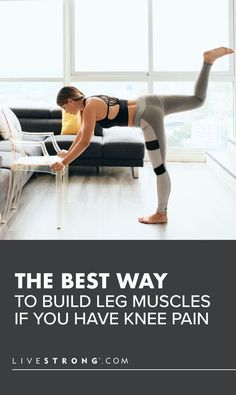 the best way to build leg muscles if you have knee pain