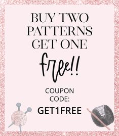 two balls of yarn and knitting needles with the text buy two patterns get one free coupon