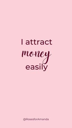 the words i attract money easily are in black and white on a pink background,