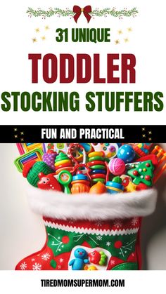 a christmas stocking with the words 31 unique toddler stocking stuffers fun and practical