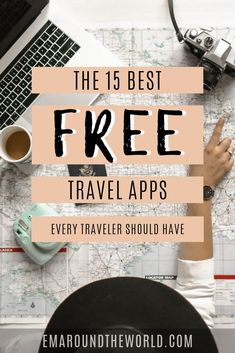 the 15 best free travel apps every traveler should have in their hand, and it's easy to use