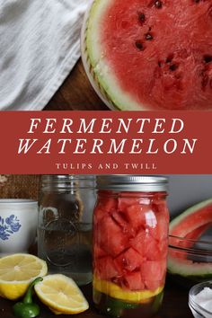 watermelon and lemons in mason jars with the title fermented watermelon