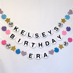 a birthday banner that says kelsey's birthday era with hearts and soccer balls