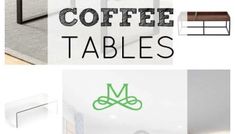 coffee tables with the words coffee tables written on them and images of different types of furniture