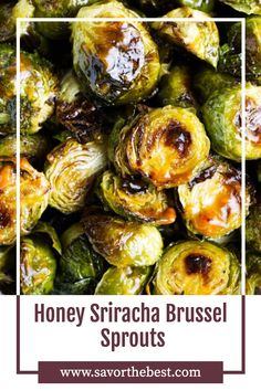 roasted brussel sprouts with the words honey sriraca brussels sprouts