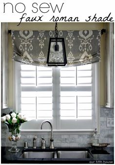 a kitchen window with roman shades over it and the words diy no sew faux roman