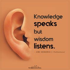 an ear with the words, knowledge speaks but wisedom listenens '