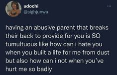 a woman with an instagraming message on her face and the caption says, having an abusive parent that breaks their back to provide for you is so