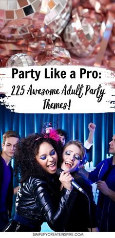 party like a pro 22 awesome adult party themes