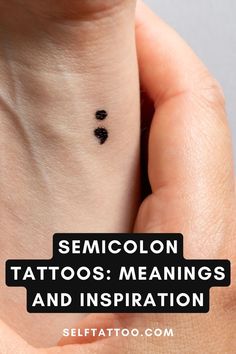 someone is holding their wrist tattoo with the words semicolon tattoos meanings and inspiration