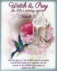 a card with a bird and a cage on it that says watch & pray for god's coming again march 30