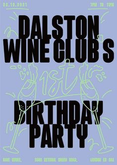 a poster with the words dalston wine club's 21st birthday party on it