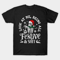 Look at Me Being All Festive and Shits Funny Christmas Santa -- Choose from our vast selection of Crewneck and V-Neck T-Shirts to match with your favorite design to make the perfect graphic T-Shirt. Pick your favorite: Classic, Boxy, Tri-Blend, V-Neck, or Premium. Customize your color! For men and women. Funny Christmas Tree, Christmas Tee Shirts, Whimsical Decor, Funny Christmas Shirts, Seasonal Gifts, Christmas Tees, Unisex Clothing, Look At Me, Christmas Santa