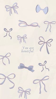 a bunch of bows that are on top of a sheet of paper with the words you are beautiful