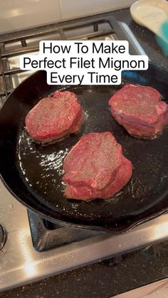 three steaks cooking in a frying pan on top of the stove with text overlay how to make perfect filet minon every time