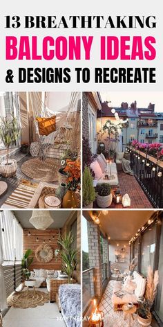 there are pictures of different rooms and things in the house with text overlay that reads 13 breathtaking balcony ideas & designs to rec centre