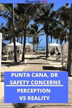 the beach with palm trees and umbrellas in front of it that says punta cana, dr safety concerns perception vs reality