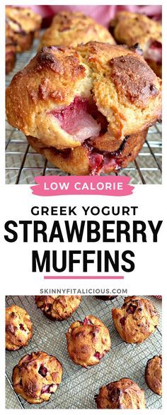 a close up of a muffin on a cooling rack with the words low calorie greek yogurt strawberry muffins